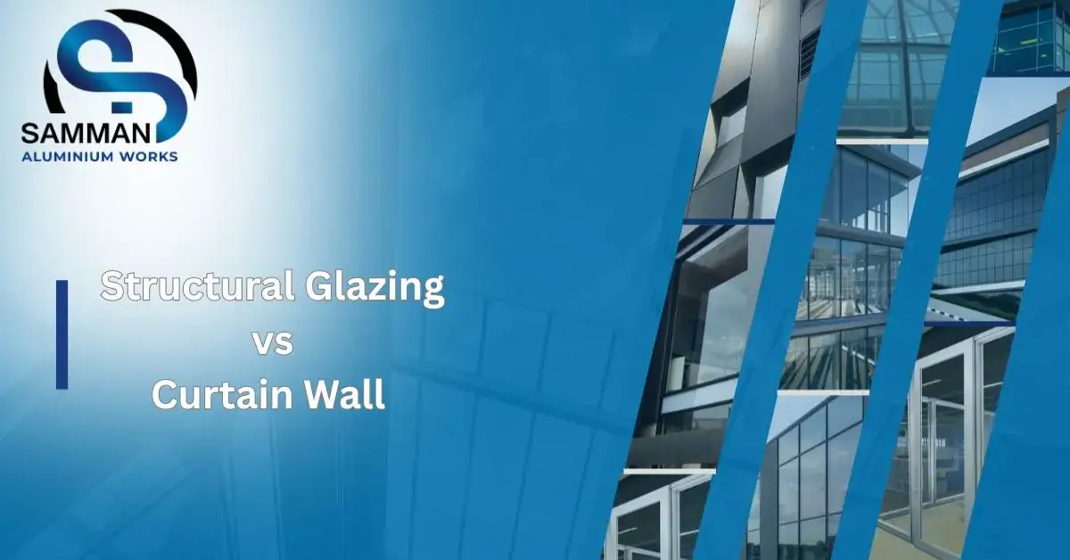 Structural Glazing vs Curtain Wall