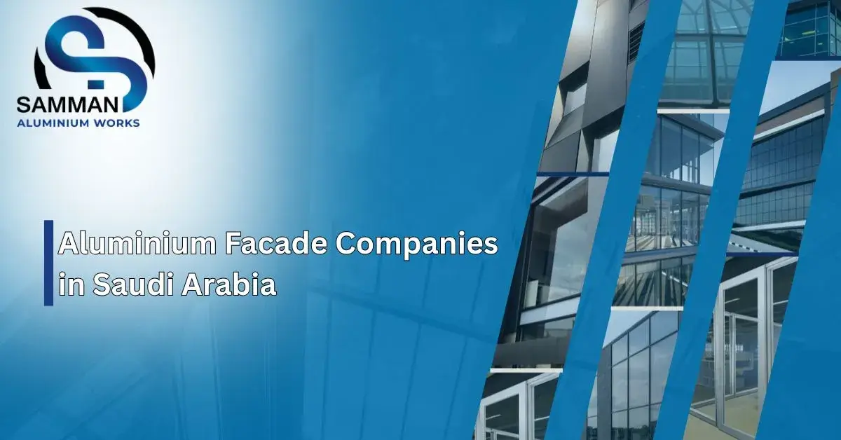 Aluminium Facade Companies in Saudi Arabia